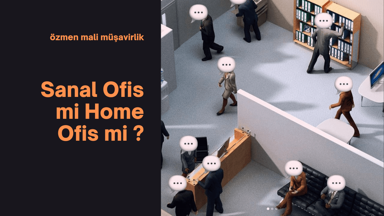 Sanal Ofis mi Home Ofis mi ?