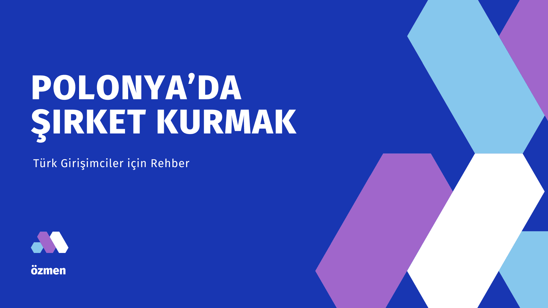 Polonya’da Şirket Kurmak: Türk Girişimciler için Rehber
