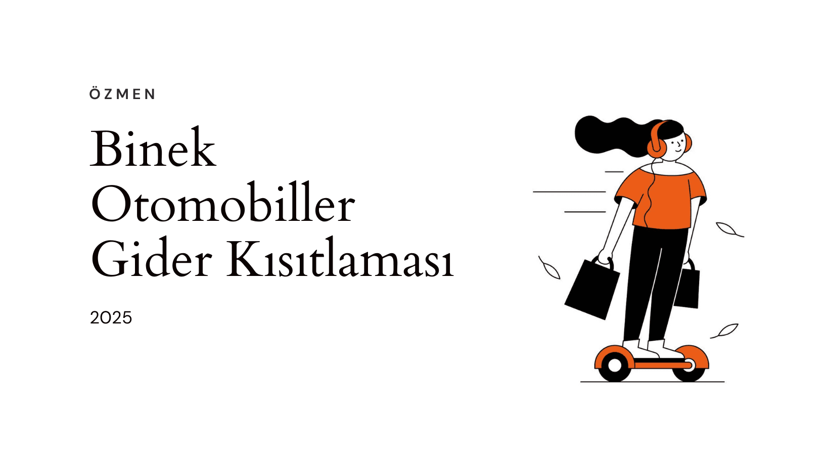 Binek Otomobiller 2025 Gider Kısıtlaması, Amortismanları ve Dikkat Edilmesi Gerekenler
