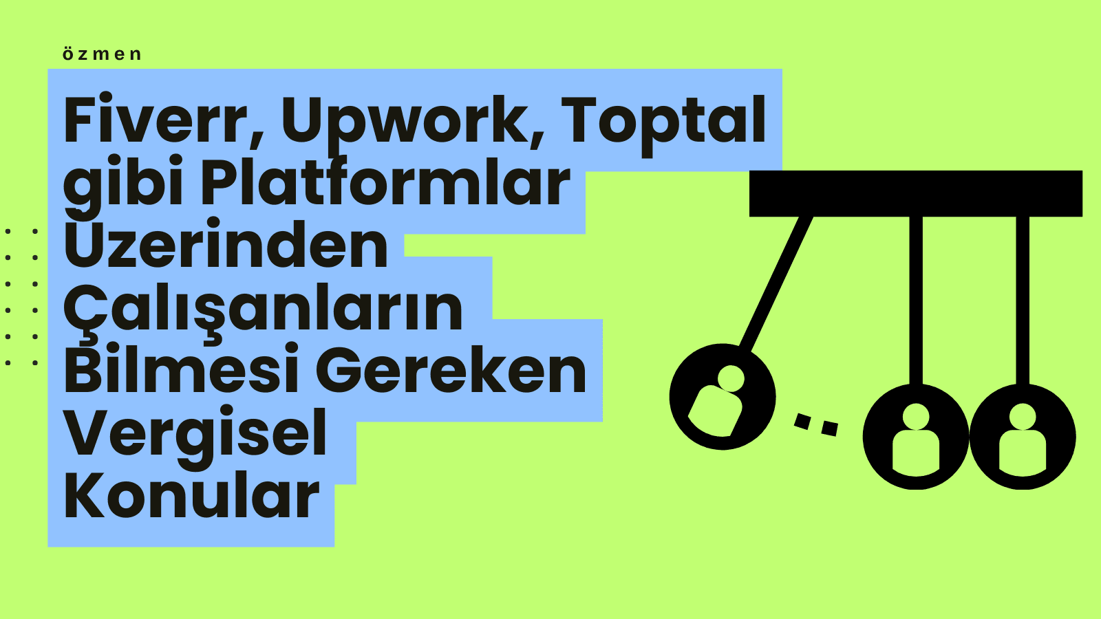 Fiverr Üzerinden Çalışanların Vergilendirilmesi ve Şirket Kurma Rehberi