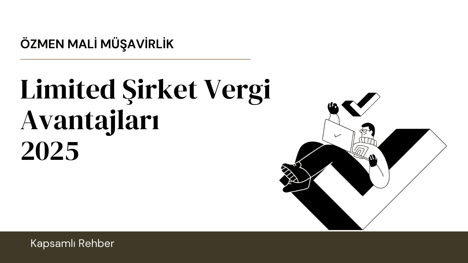 Limited Şirket Vergi Avantajları 2025: Kapsamlı Rehber