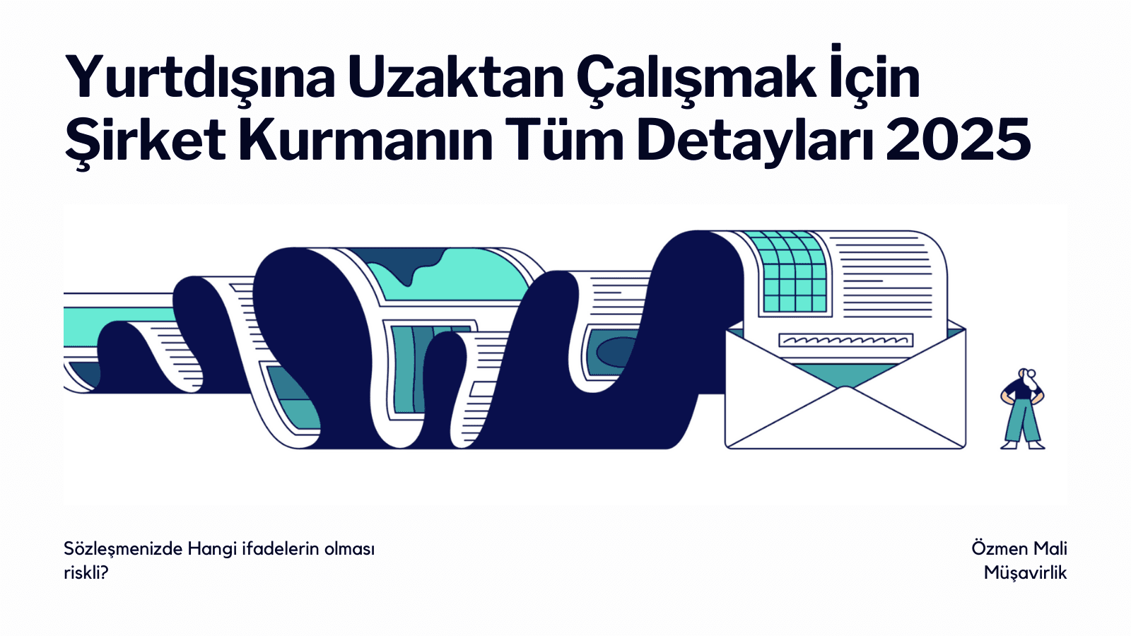 Yurtdışına Uzaktan Çalışmak İçin Şirket Kurmanın Tüm Detayları 2025