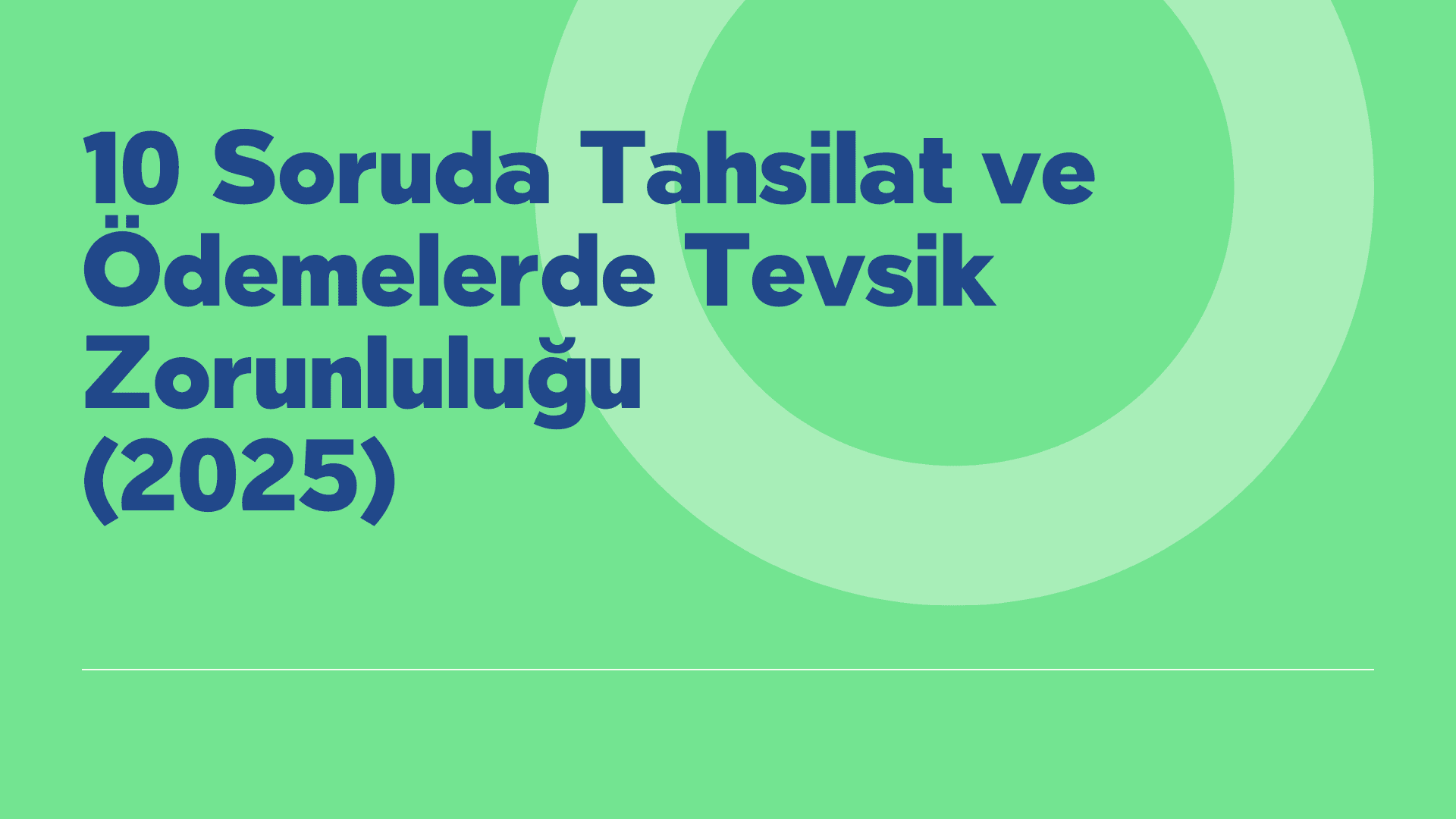 10 Soruda Tahsilat ve Ödemelerde Tevsik Zorunluluğu (2025)