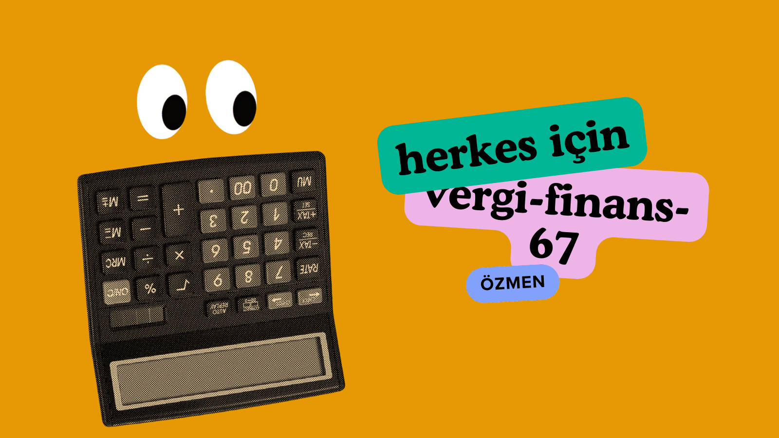 Herkes için Vergi & Finans — Sayı #67