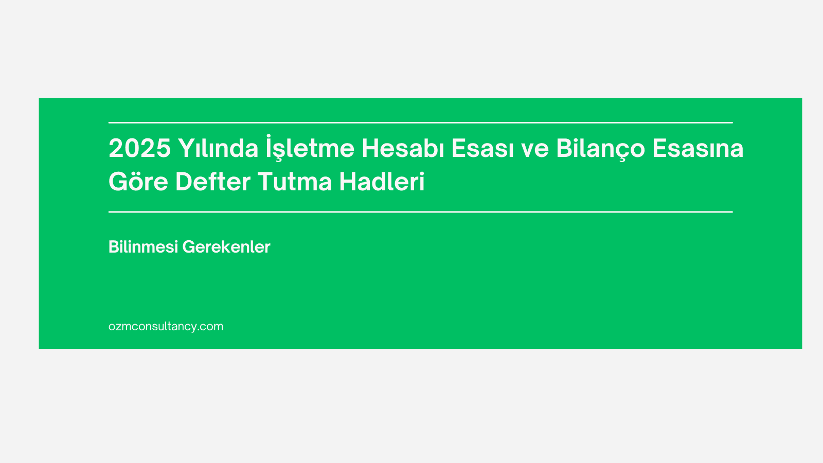 2025 Yılında İşletme Hesabı ve Bilanço Esasına Göre Defter Tutma: Bilmeniz Gerekenler