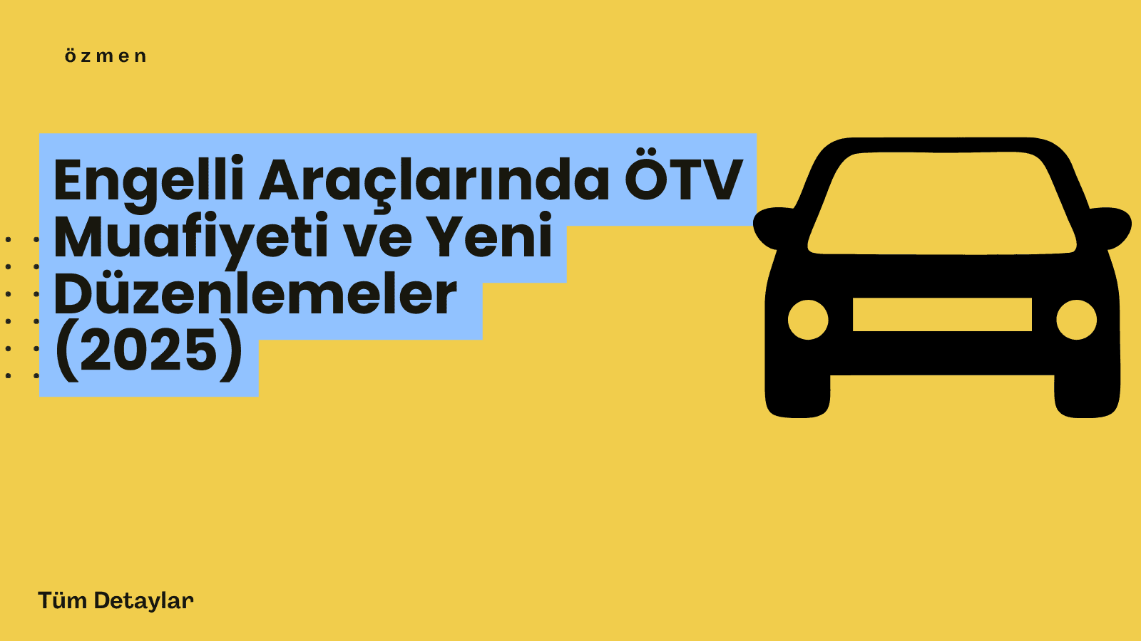 Engelli Araçlarında ÖTV Muafiyeti ve Yeni Düzenlemeler (2025)