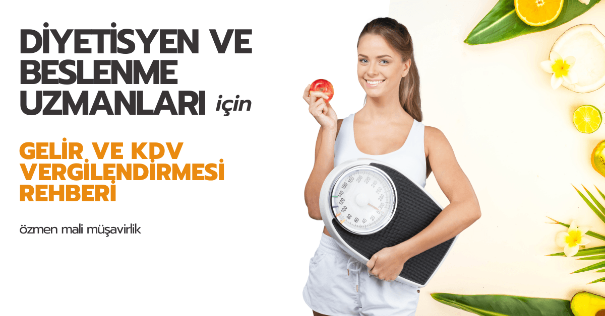 Diyetisyen ve Beslenme Uzmanları İçin Gelir ve KDV Vergilendirmesi Rehberi