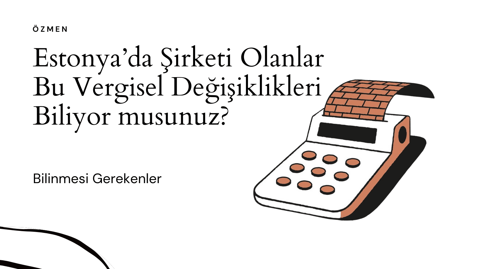 Estonya'da Şirket Sahipleri İçin Önemli Vergi Değişiklikleri