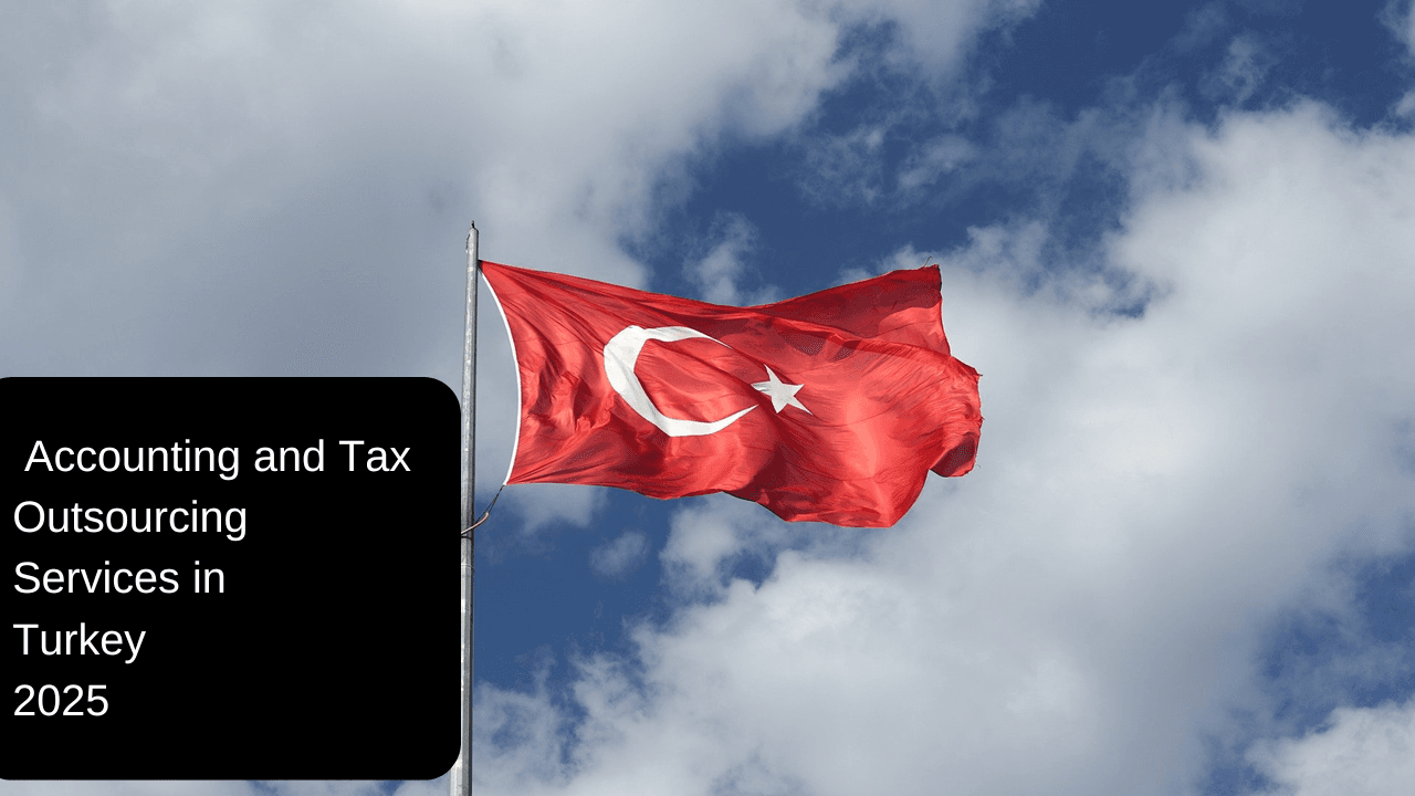 Accounting and Tax Outsourcing Services in Turkey 2025