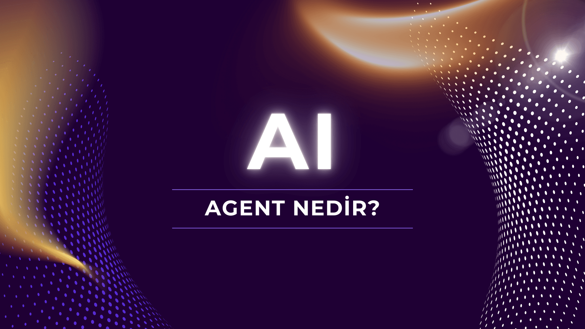 Yapay Zeka Ajanı-AI Agent Nedir?