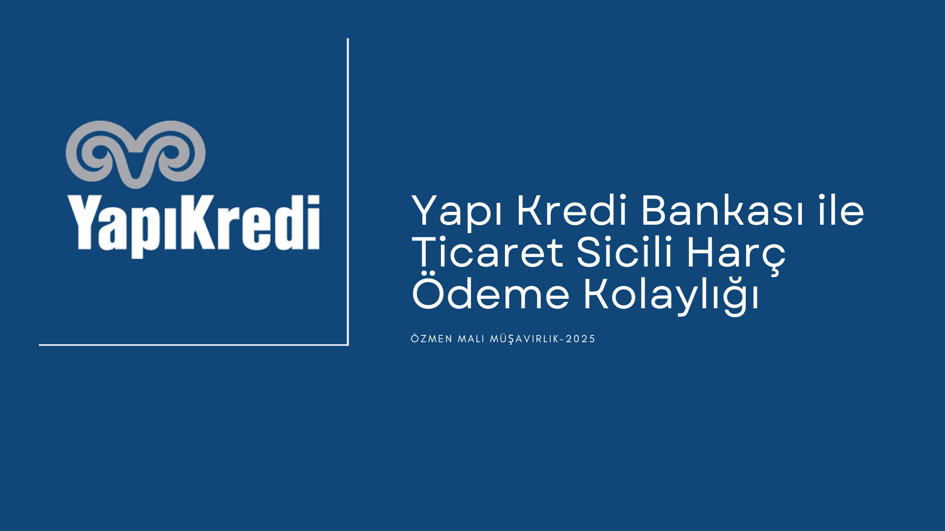 Yapı Kredi Bankası ile Ticaret Sicili Harç Ödeme Kolaylığı