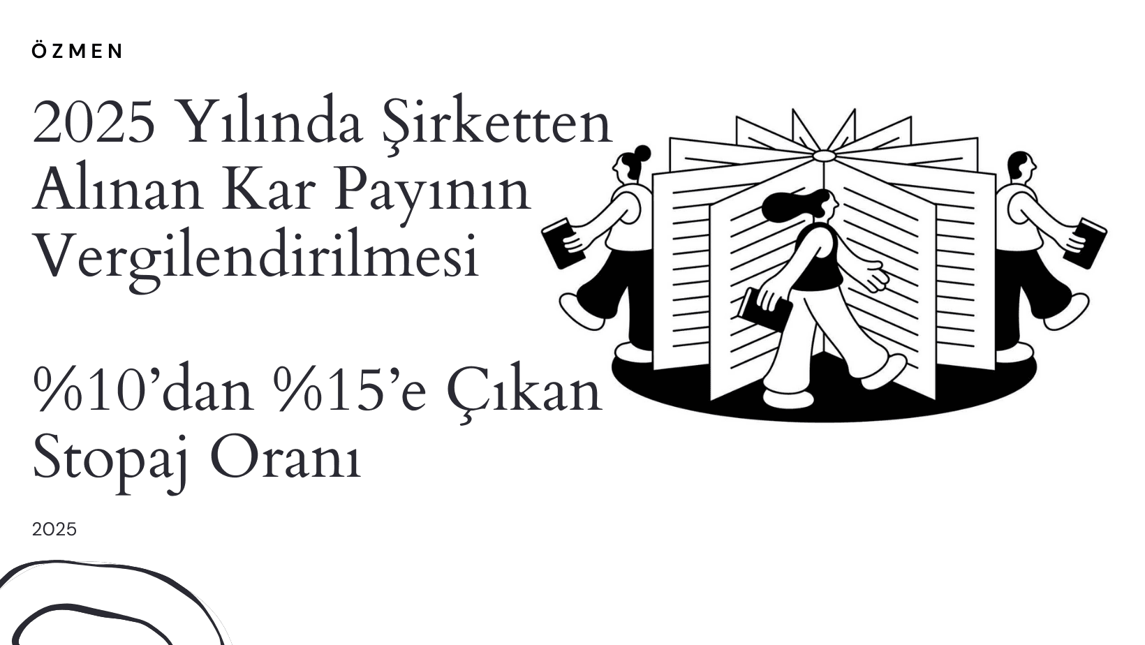 2025 Yılında Şirketten Alınan Kar Payının Vergilendirilmesi: %10’dan %15’e Çıkan Stopaj Oranı