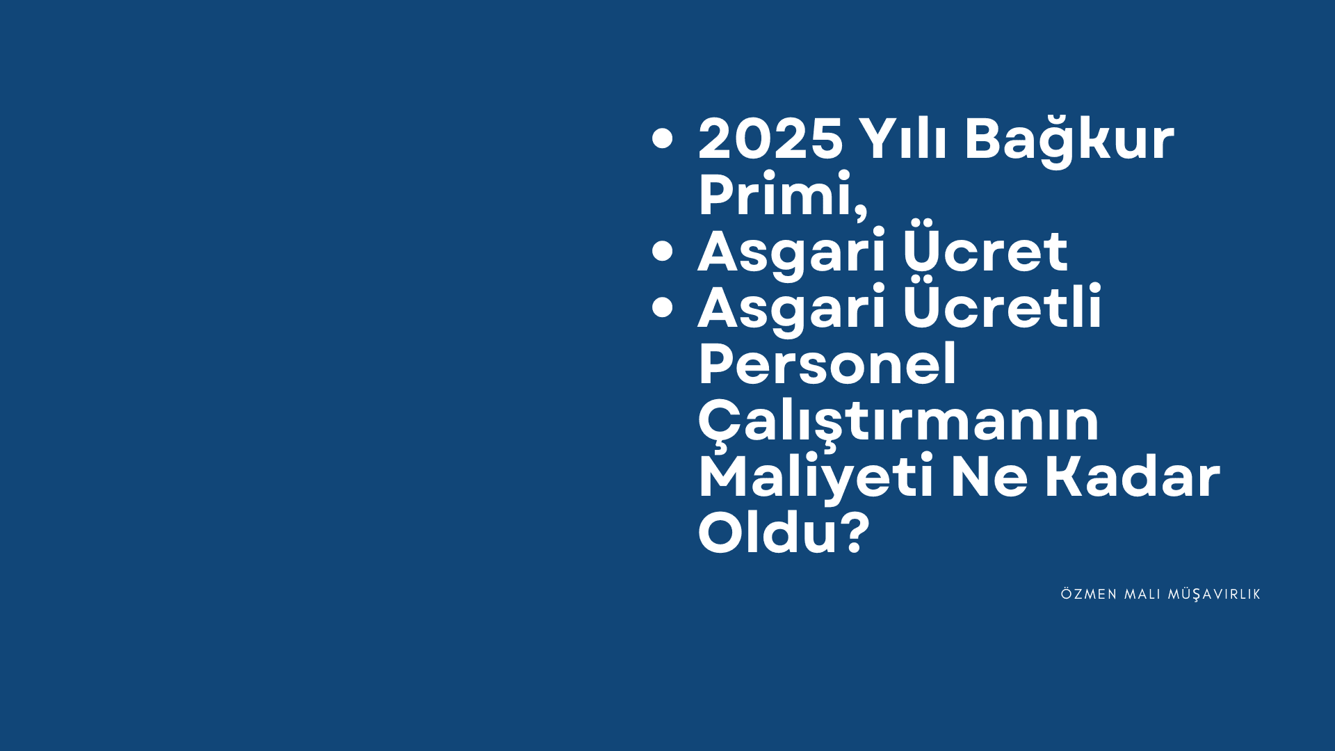 2025 Yılı Bağkur Primi, Asgari Ücret ve Asgari Ücretli Personel Çalıştırmanın Maliyeti Ne Kadar Oldu?