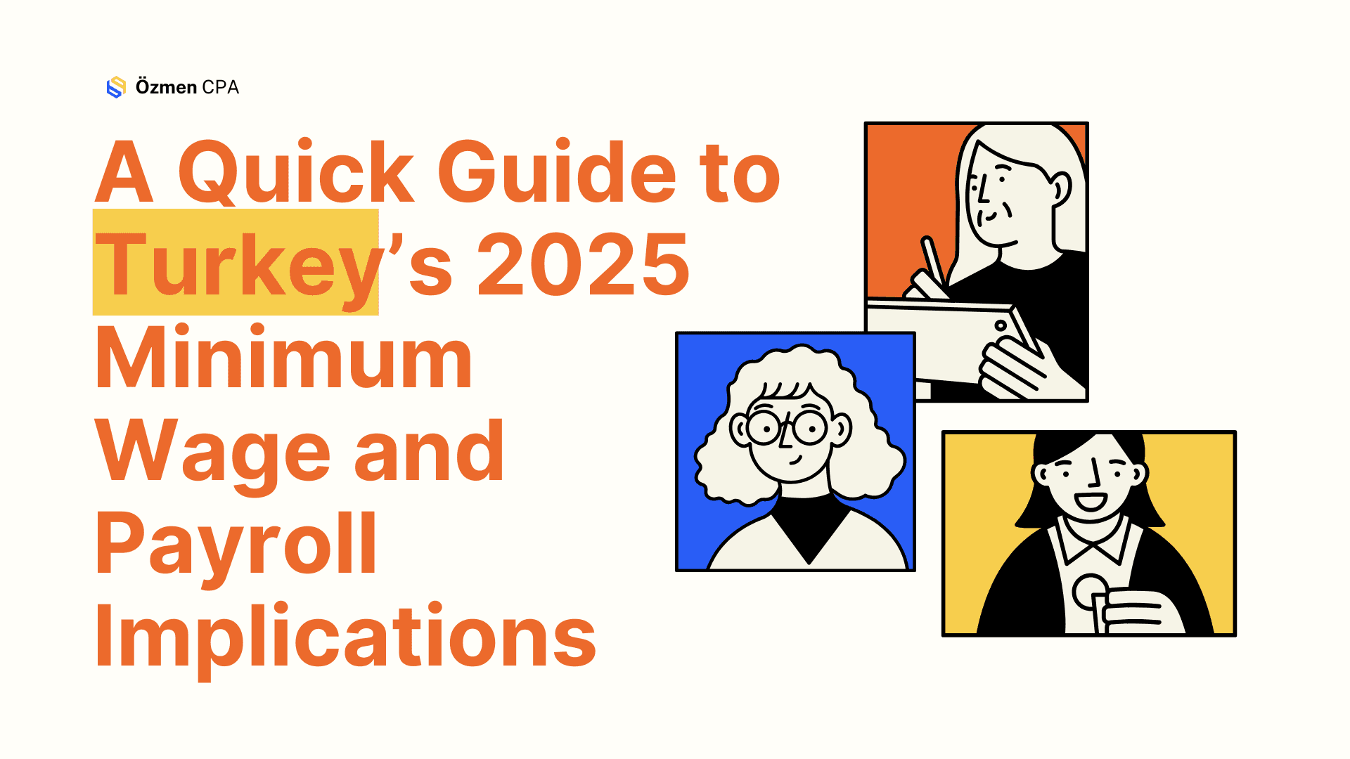 A Quick Guide to Turkey’s 2025 Minimum Wage and Payroll Implications