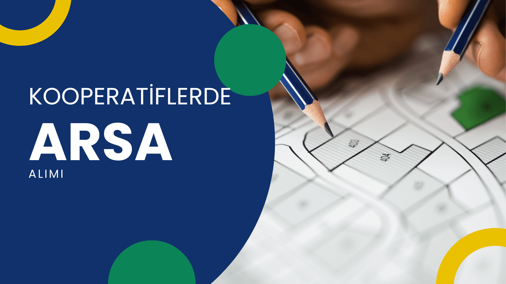 Kooperatiflerde Arsa Alımında Dikkat Edilmesi Gereken 25 Temel Konu