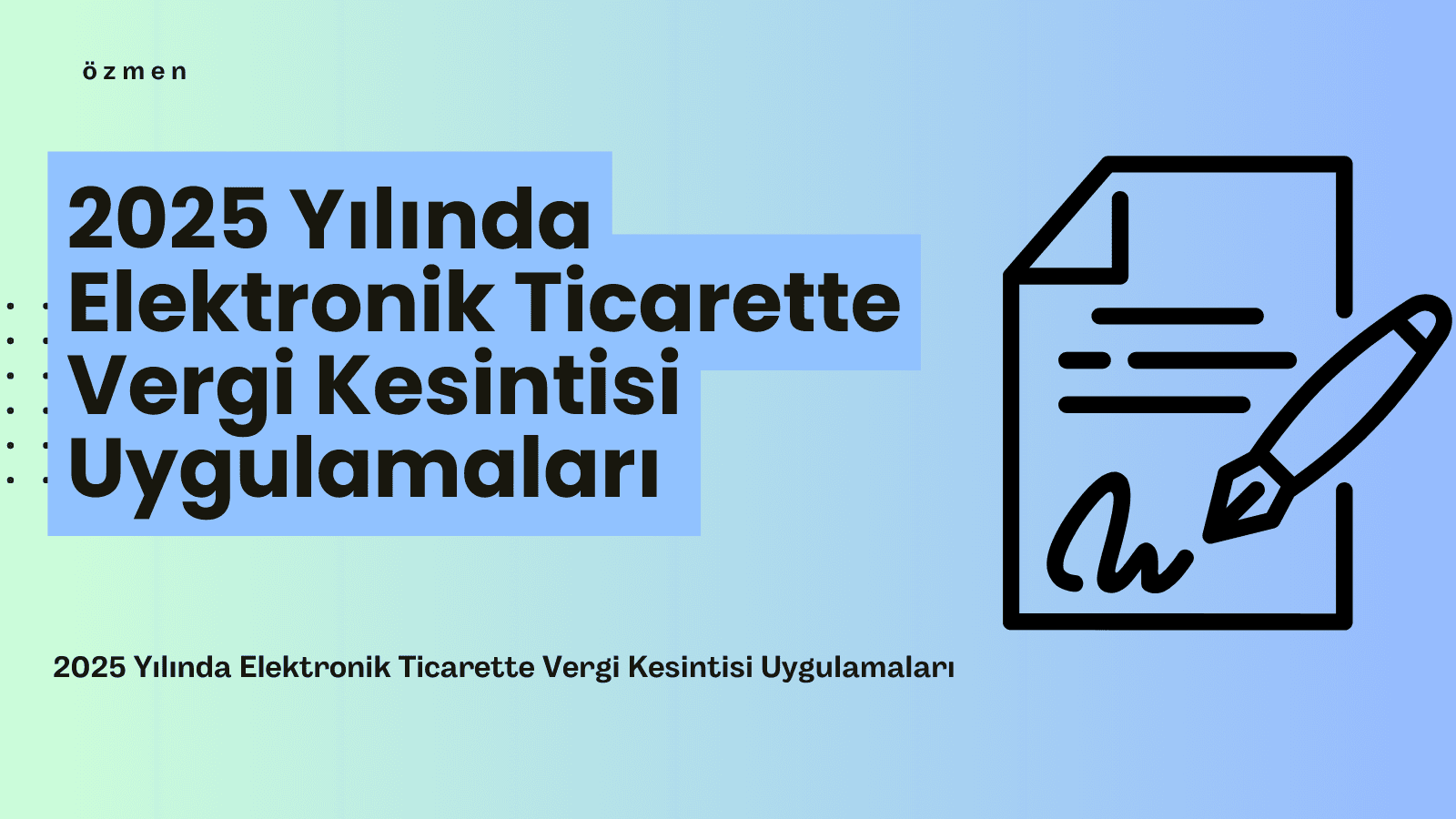 2025 Yılında Elektronik Ticarette Vergi Kesintisi Uygulamaları: Neler Değişiyor?