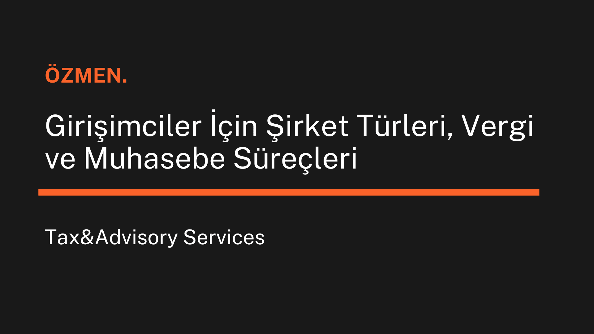 Girişimciler İçin Şirket Türleri, Vergi ve Muhasebe Süreçleri