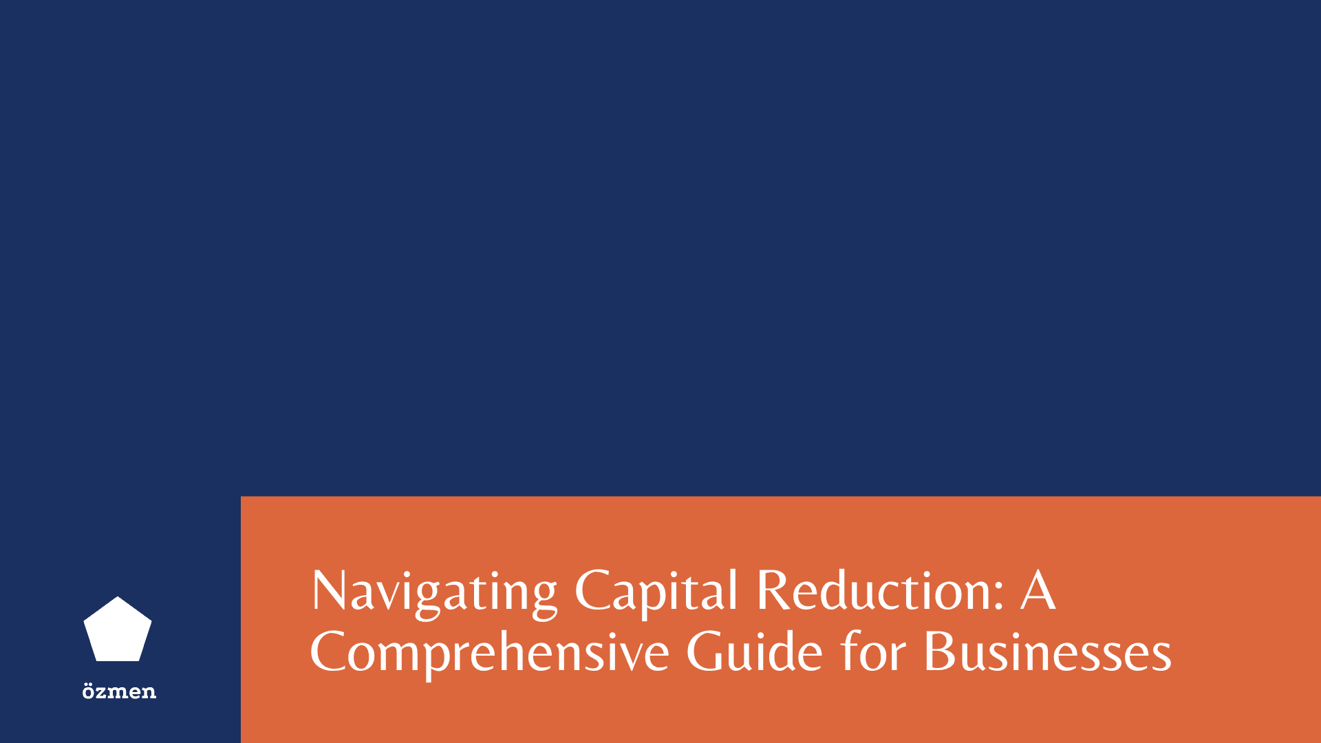 Navigating Capital Reduction: A Comprehensive Guide for Businesses