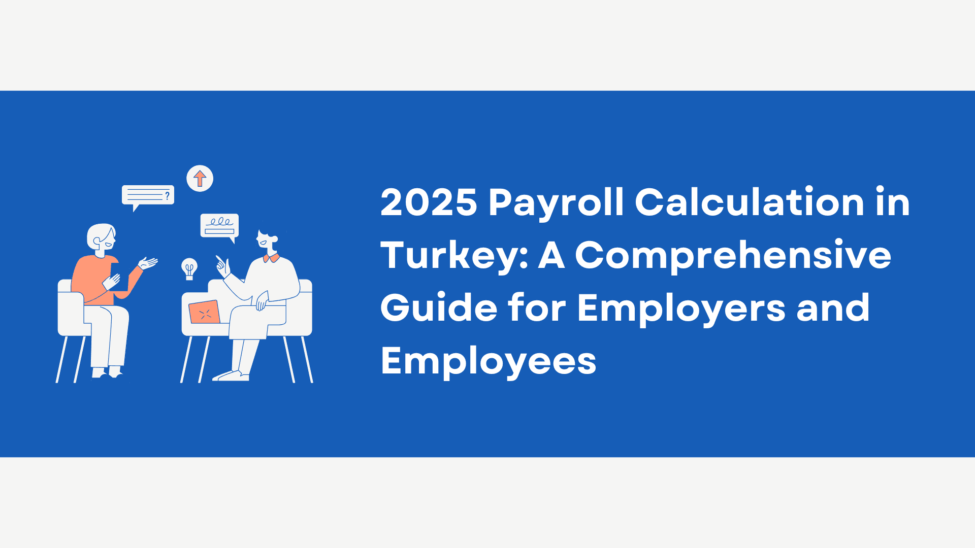 2025 Payroll Calculation in Turkey: A Comprehensive Guide for Employers and Employees