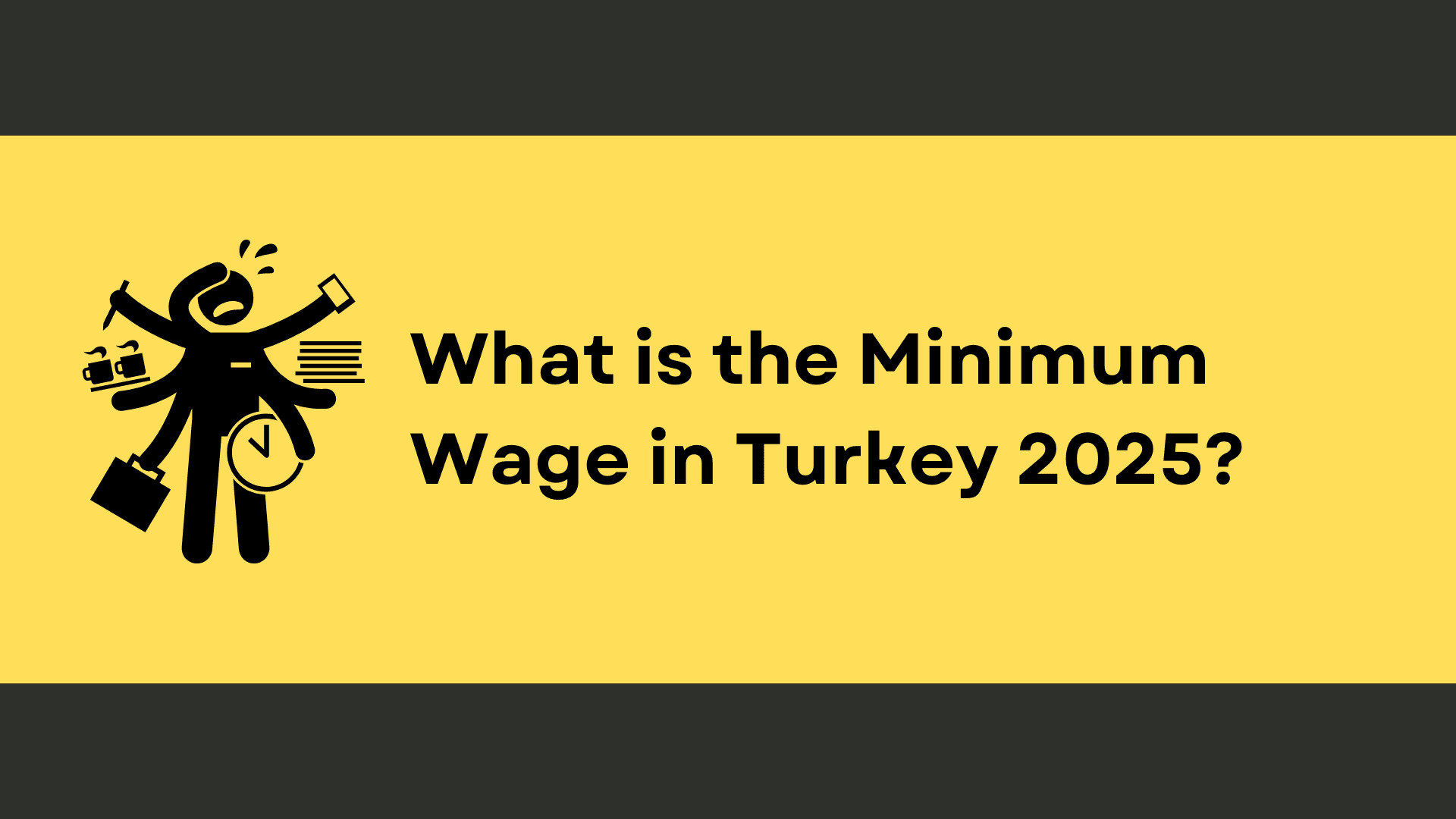 What is the Minimum Wage in Turkey 2025?