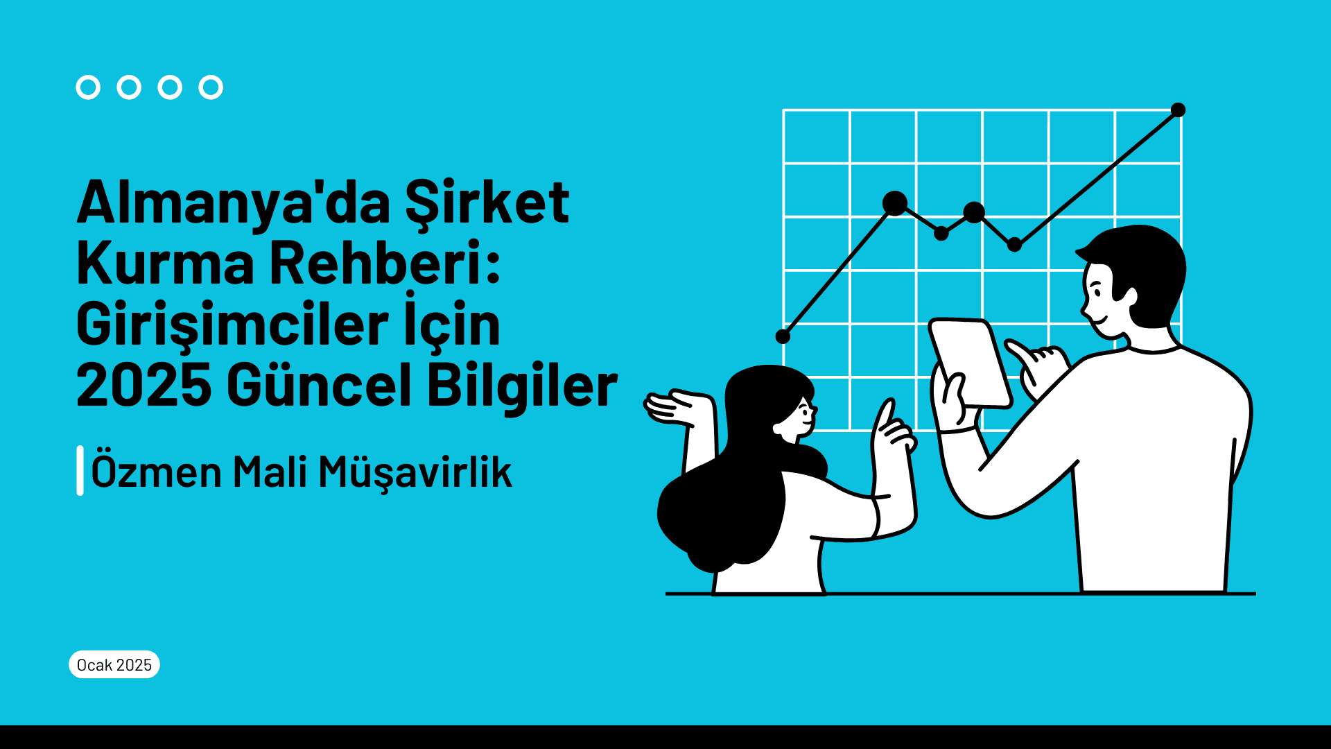 Almanya'da Şirket Kurma Rehberi: Girişimciler İçin 2025 Güncel Bilgiler
