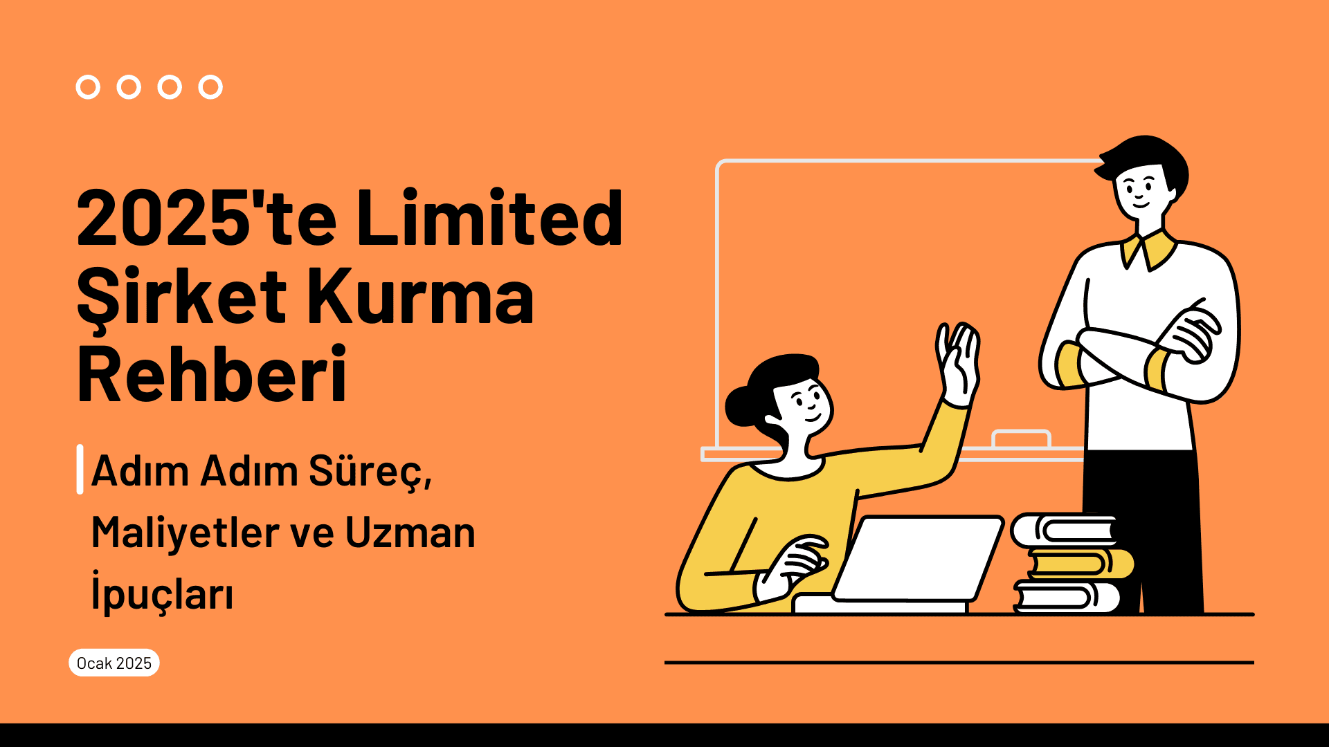 2025'te Limited Şirket Kurma Rehberi: Adım Adım Süreç, Maliyetler ve Uzman İpuçları