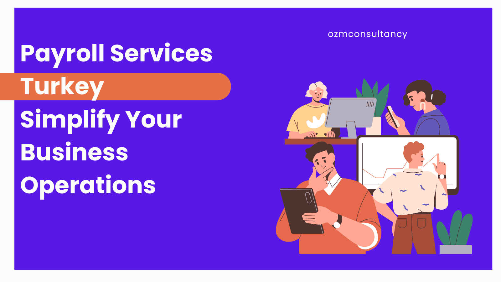 Payroll Services Turkey 2025: Simplify Your Business Operations