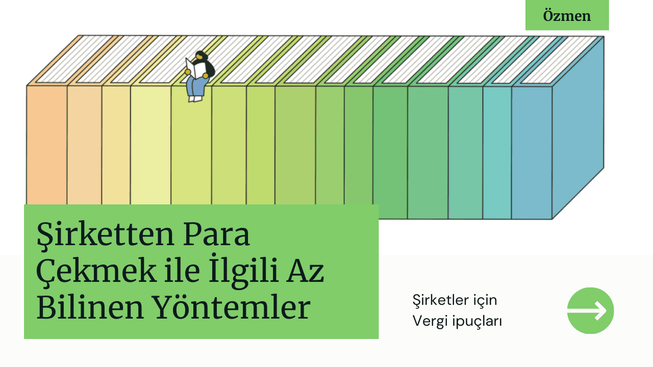 Şirketten Para Çekmek ile İlgili Az Bilinen Yöntemler