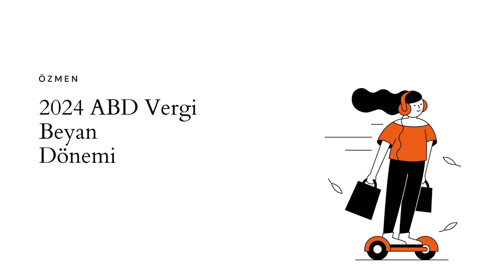 2024 ABD Vergi Beyan Dönemi: Bilmeniz Gerekenler