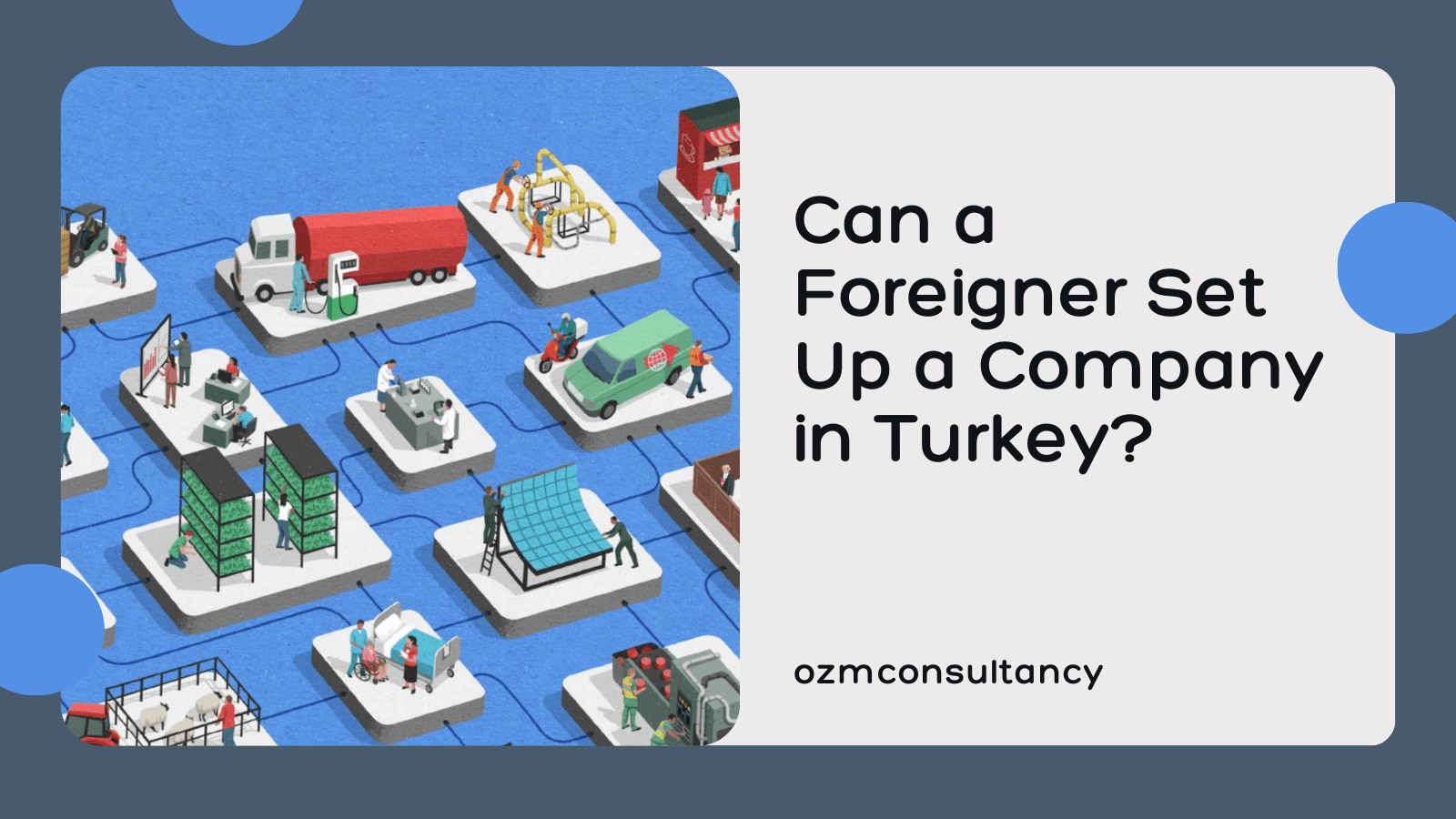 Can a Foreigner Set Up a Company in Turkey?