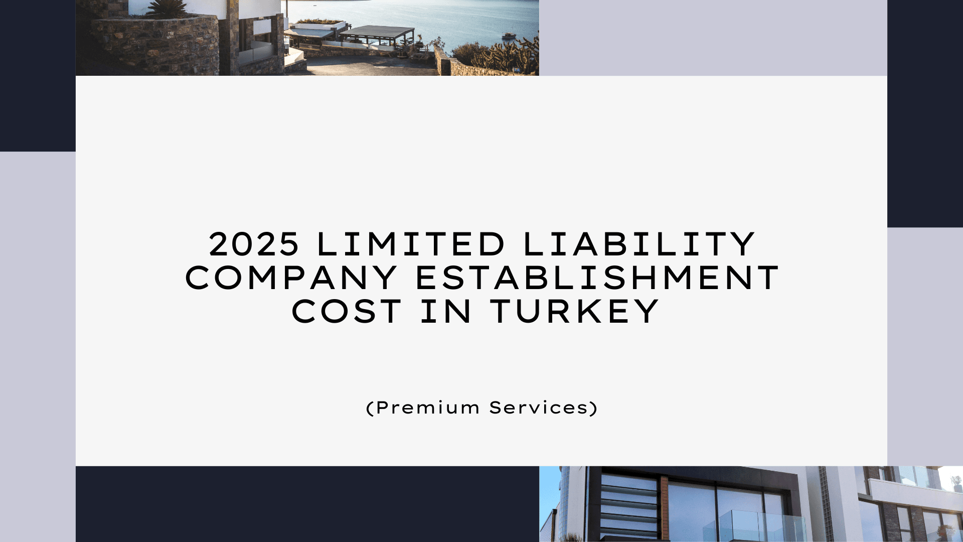 2025 Limited Liability Company Establishment Cost in Turkey (Premium Services)