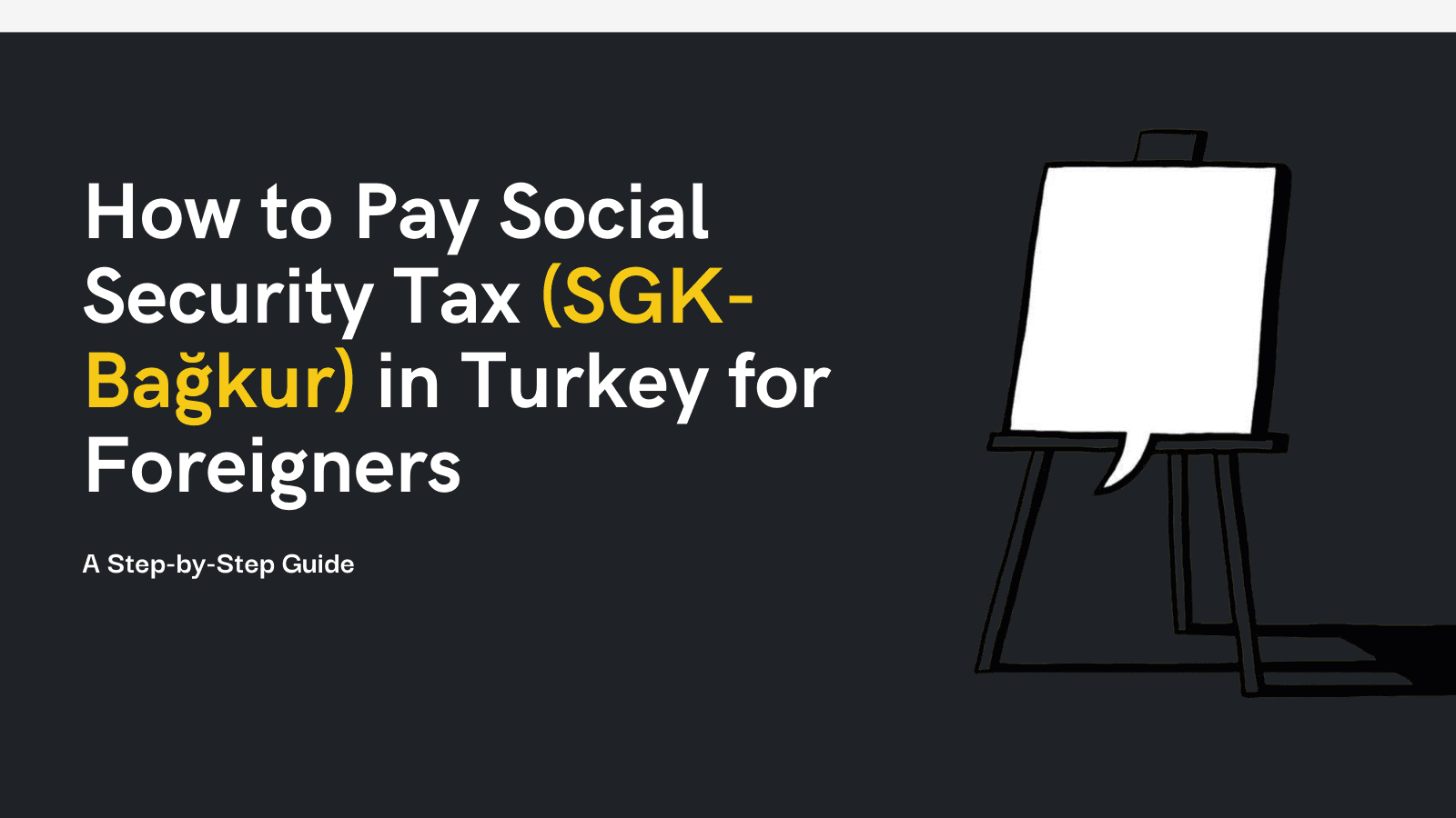 How to Pay Social Security Tax (SGK) in Turkey for Foreigners: A Step-by-Step Guide