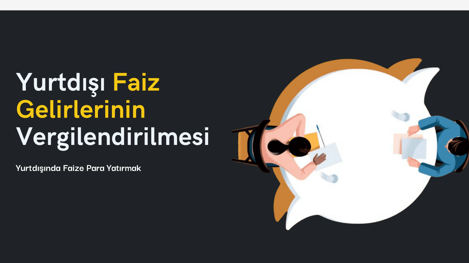 Yurtdışı Faiz Gelirlerinin Vergilendirilmesi: Yurtdışında Faize Para Yatırmak