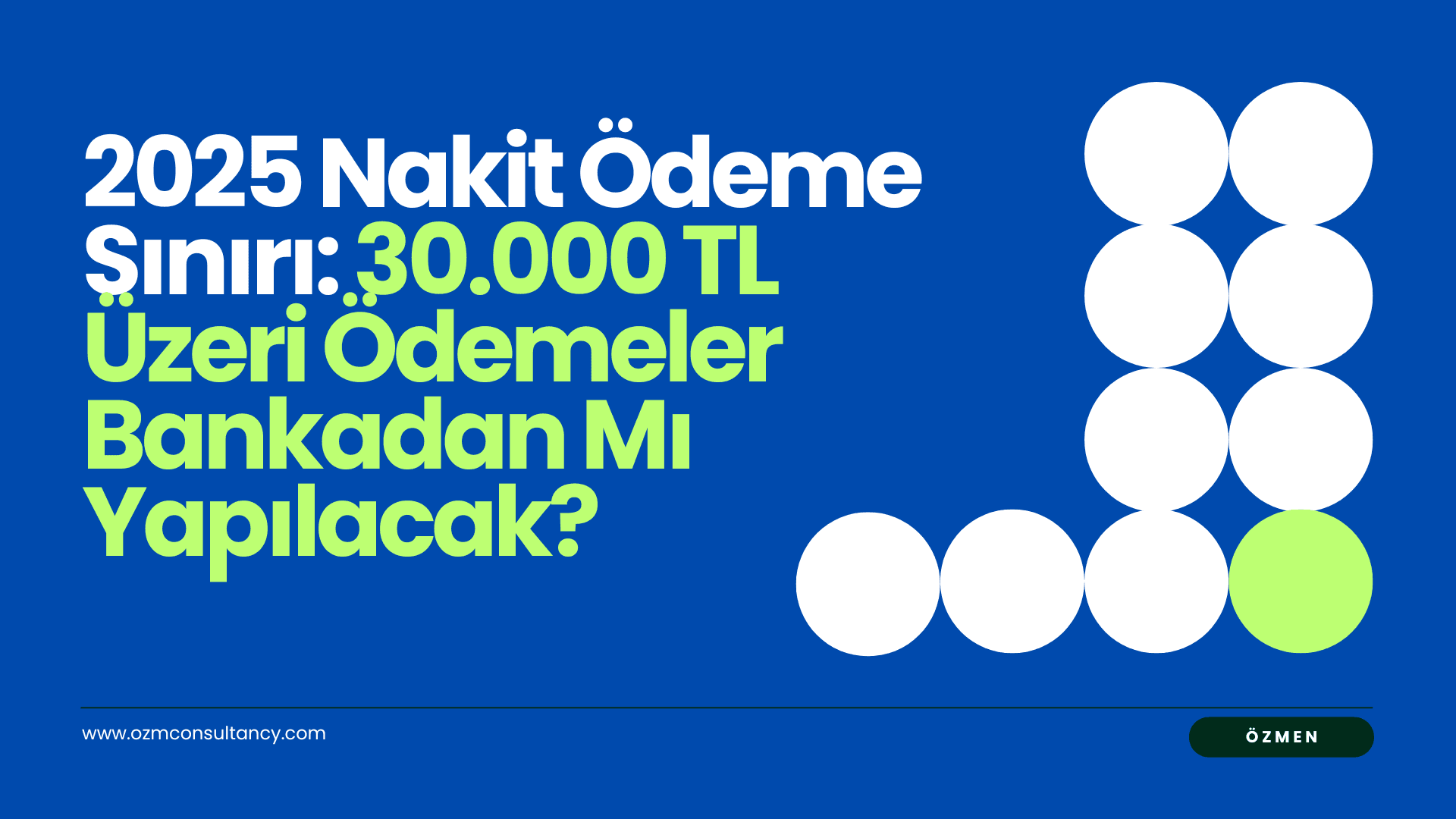 2025 Nakit Ödeme Sınırı: 30.000 TL Üzeri Ödemeler Bankadan Mı Yapılacak?