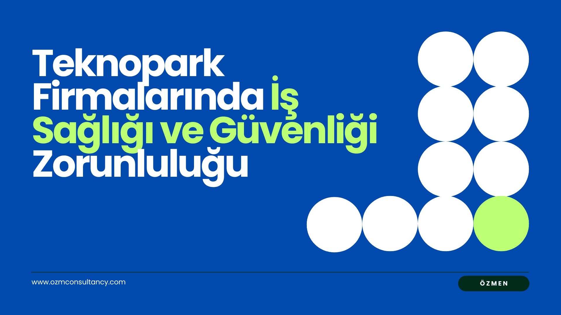 Teknopark Firmalarında İş Sağlığı ve Güvenliği Zorunluluğu: 2025 ve Sonrası
