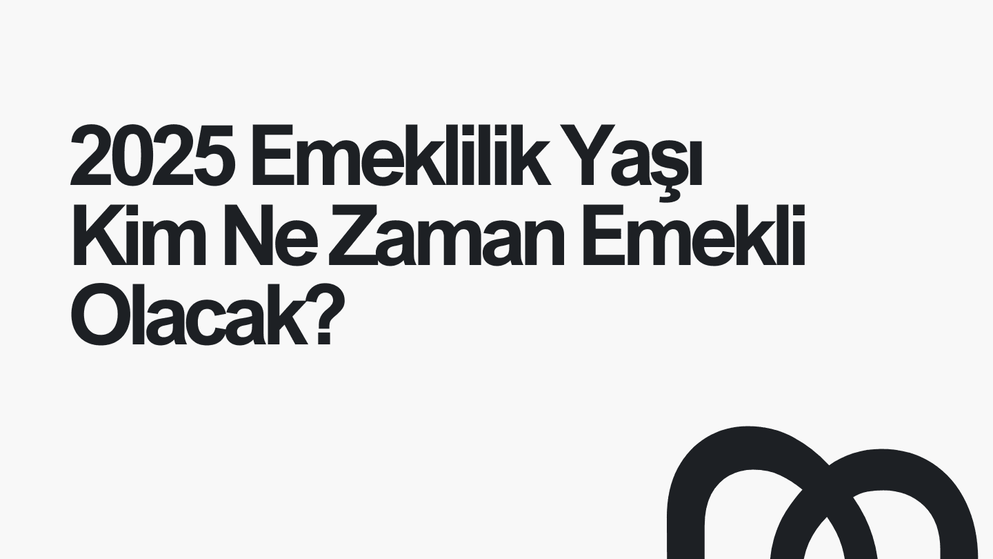 2025 Emeklilik Yaşı: Kim Ne Zaman Emekli Olacak?