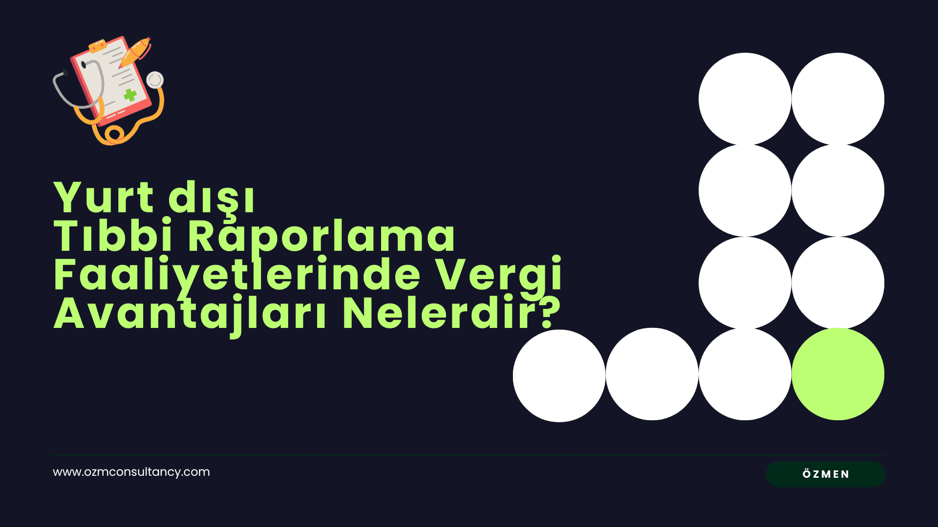 Tıbbi Raporlama Faaliyetlerinde Vergi Avantajları Nelerdir?