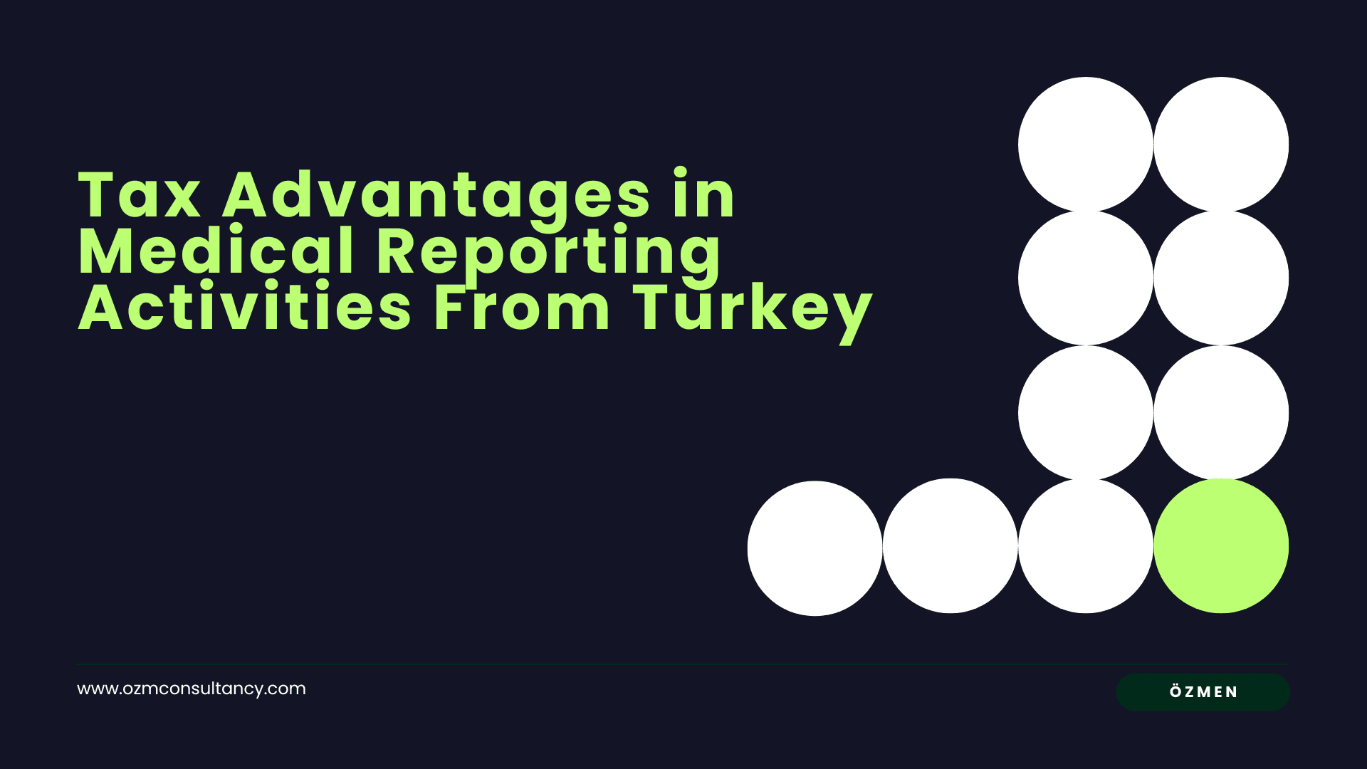 Tax Advantages in Medical Reporting Activities From Turkey: What You Need to Know