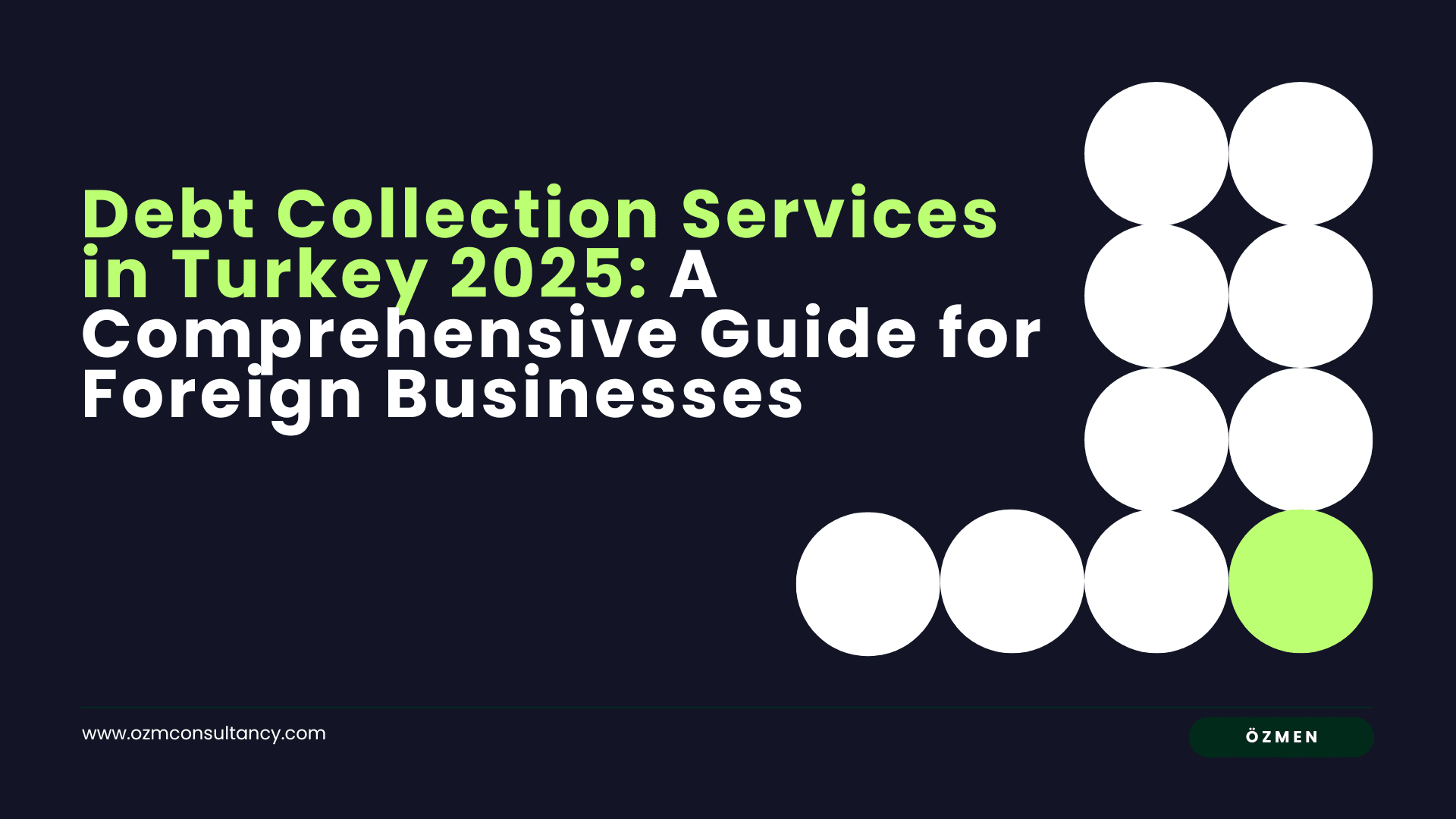 Debt Collection Services in Turkey 2025: A Comprehensive Guide for Foreign Businesses