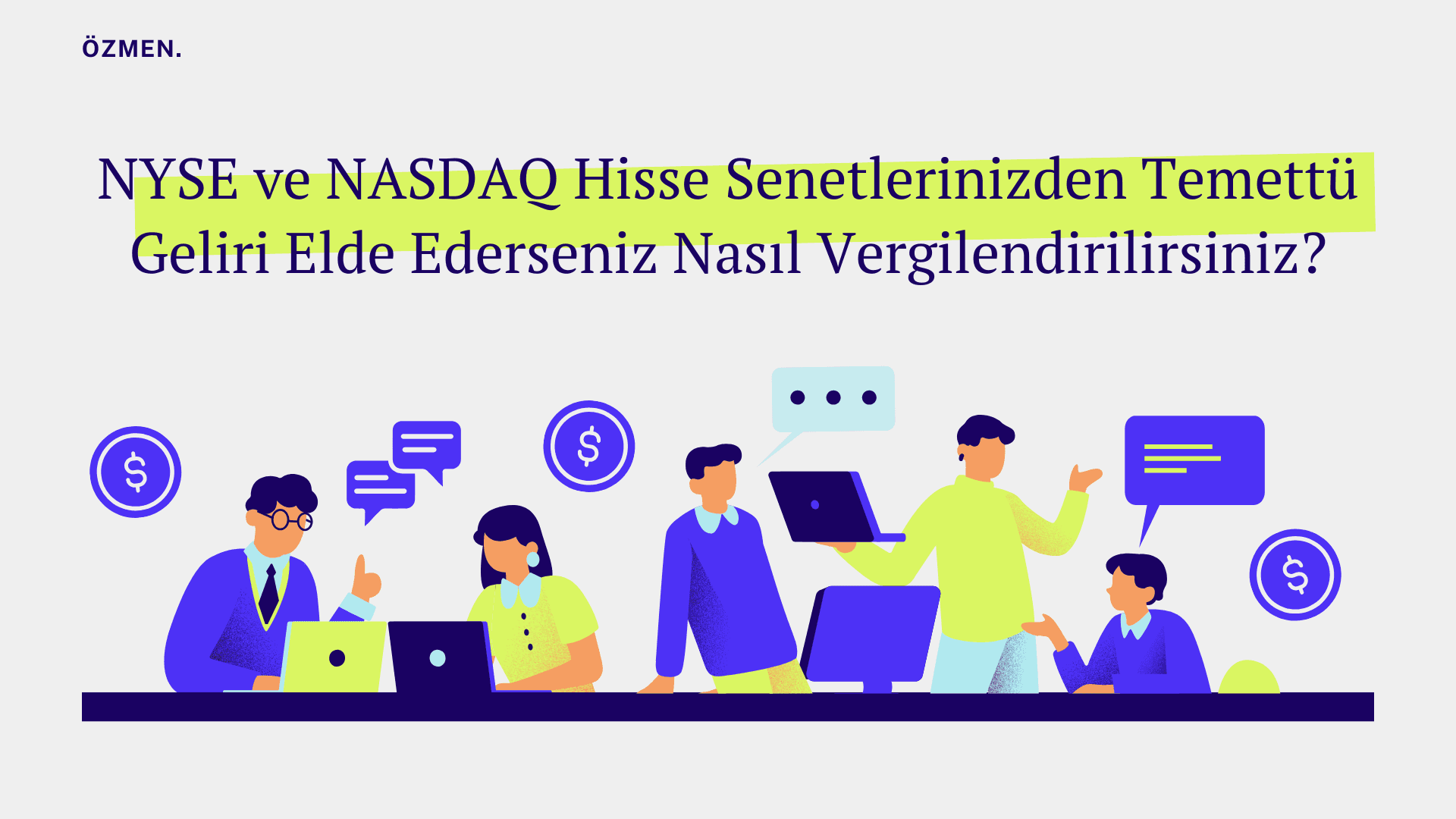 NYSE ve NASDAQ Hisse Senetlerinizden Temettü Geliri Elde Ederseniz Nasıl Vergilendirilirsiniz?