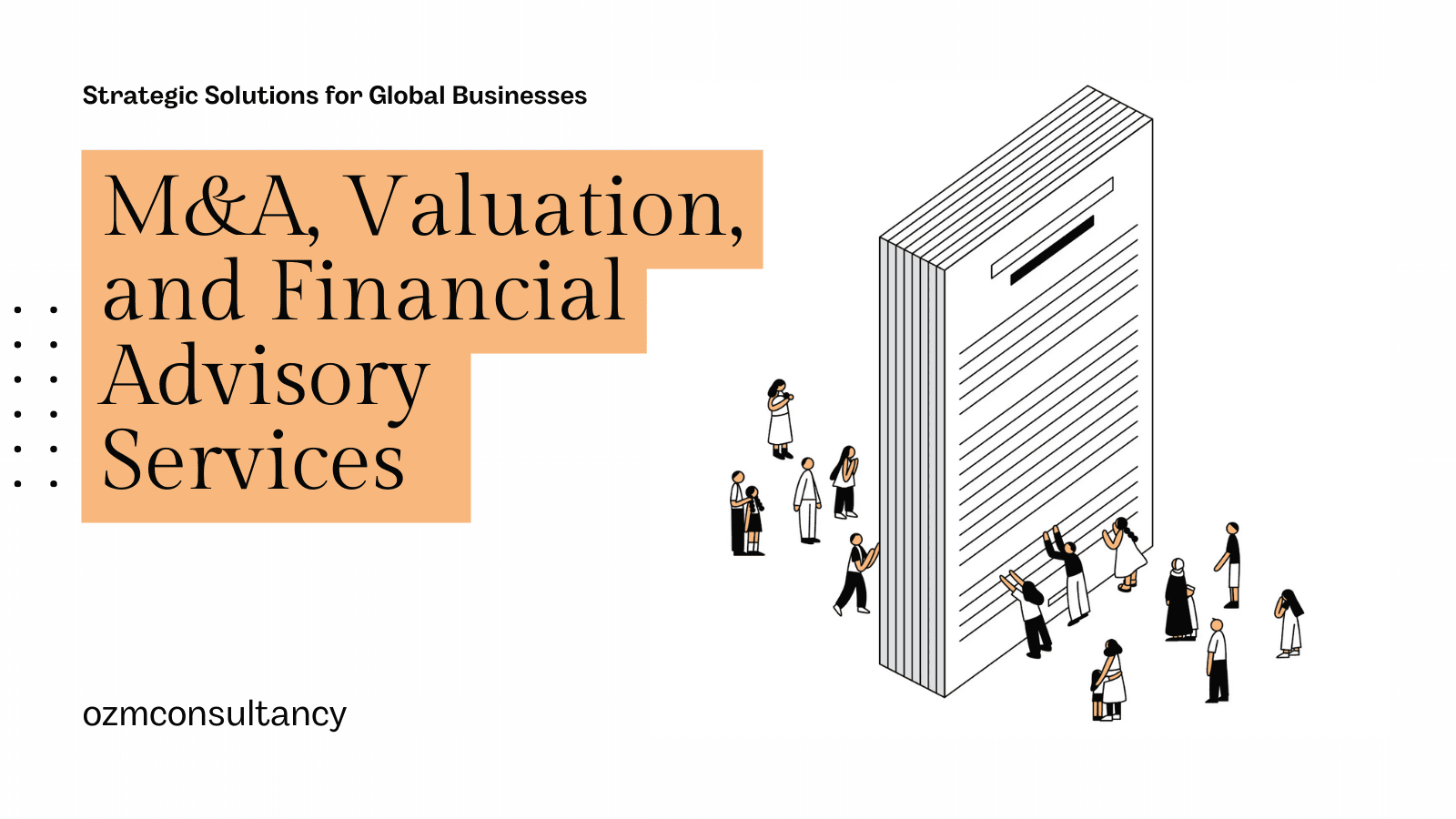 M&A, Valuation, and Financial Advisory Services: Strategic Solutions for Global Businesses