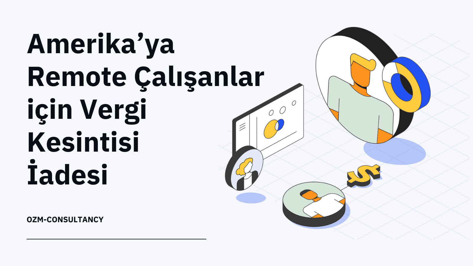 ABD'ye Remote Çalışanlar İçin Vergi Kesintisi ve Geri Alma Rehberi