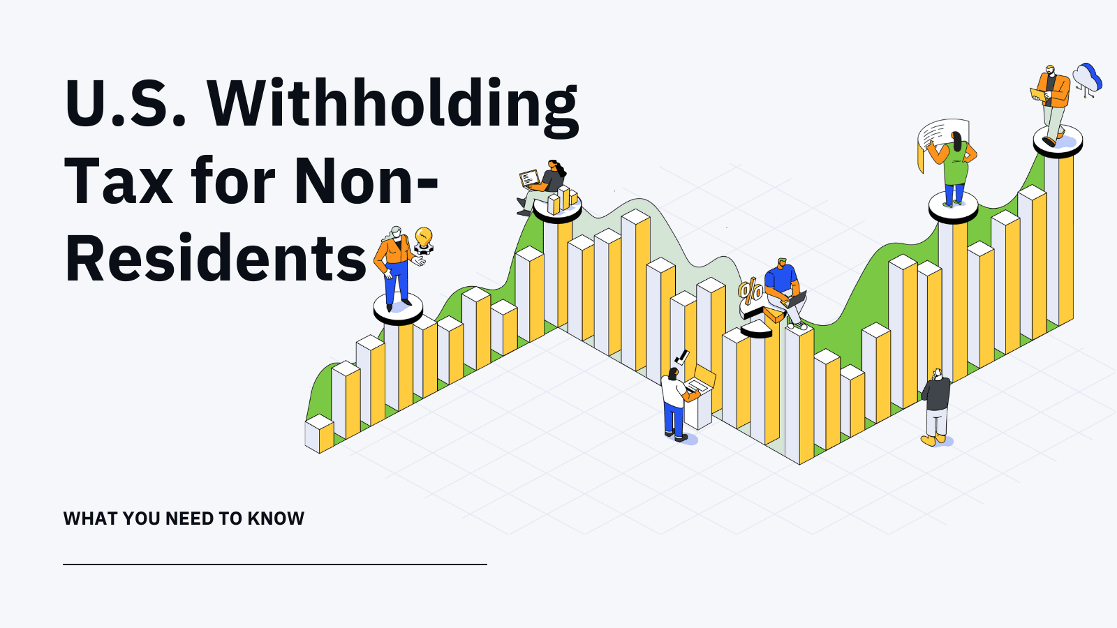 U.S. Withholding Tax for Non-Residents: What You Need to Know