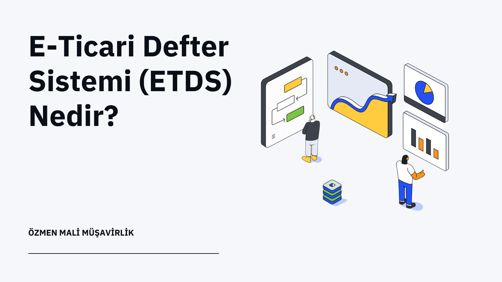 E-Ticari Defter Sistemi (ETDS) Nedir?