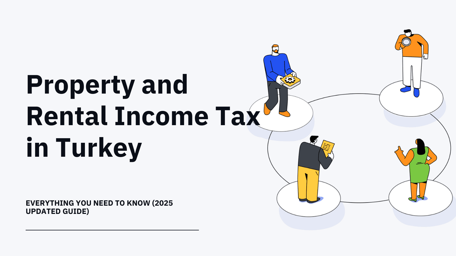 Property and Rental Income Tax in Turkey: Everything You Need to Know (2025 Updated Guide)