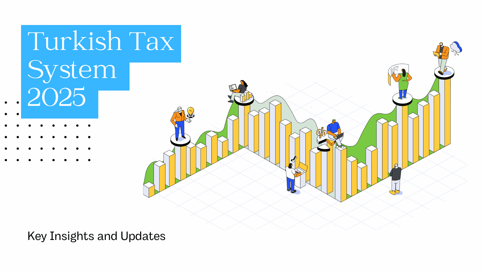 Turkish Tax System 2025: Key Insights and Updates