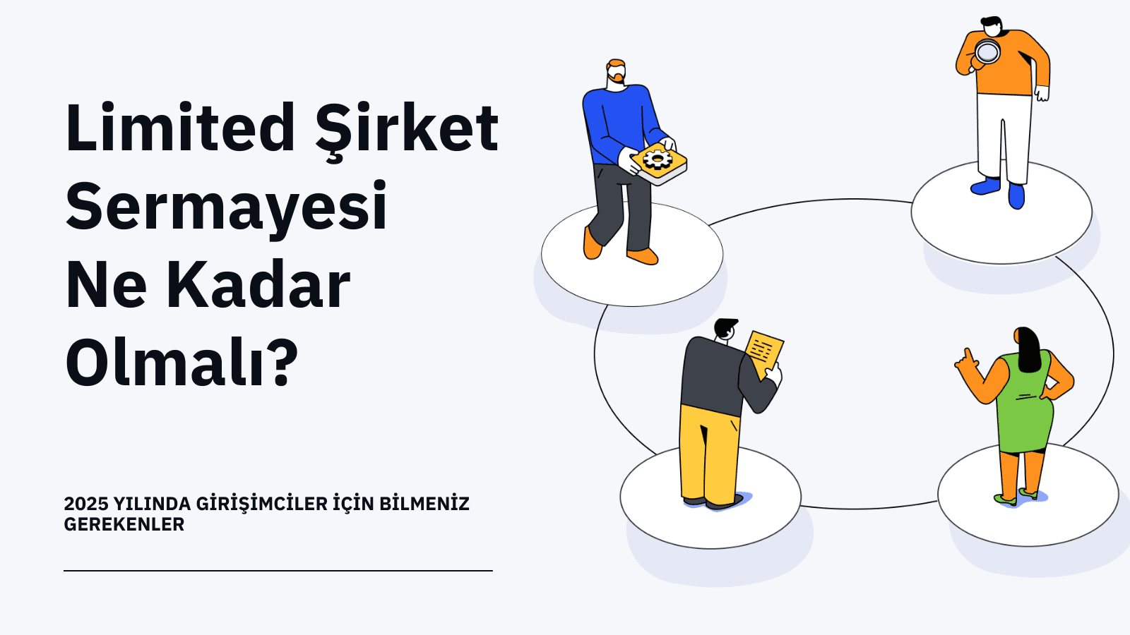 Limited Şirket Sermayesi Ne Kadar Olmalı? 2025 Yılında Girişimciler İçin Bilmeniz Gerekenler