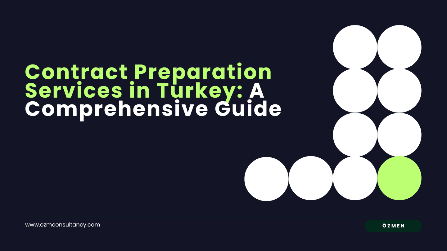 Contract Preparation Services in Turkey: A Comprehensive Guide