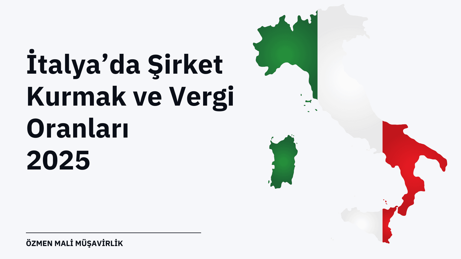 İtalya'da Şirket Kurma Maliyeti, Vergi Oranları ve Şirket Türleri: 2025 Rehberi