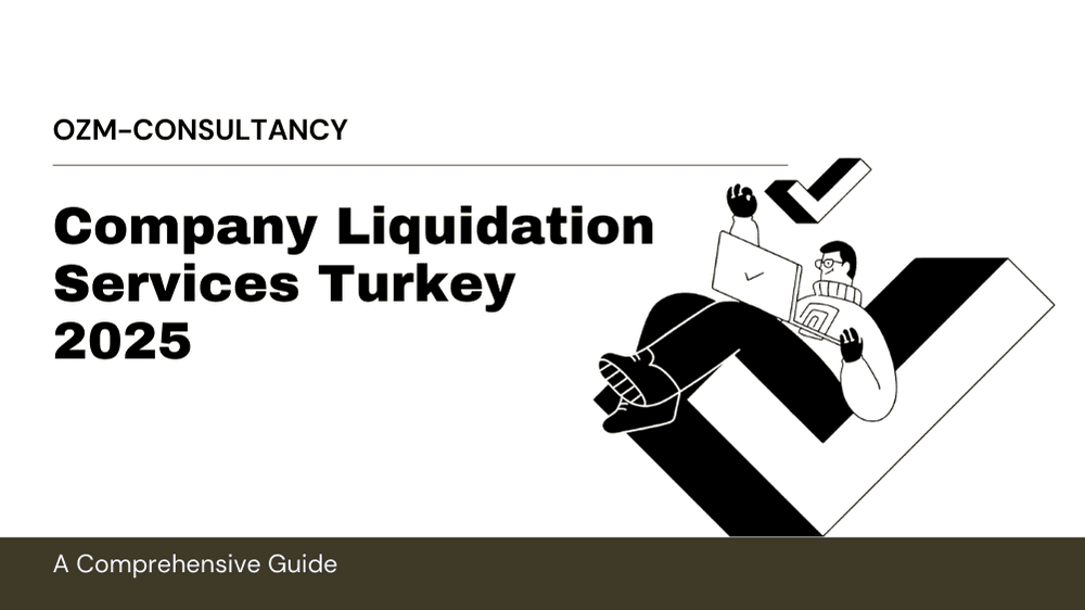 Company Liquidation Services Turkey 2025